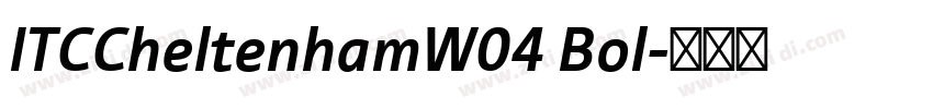 ITCCheltenhamW04 Bol字体转换